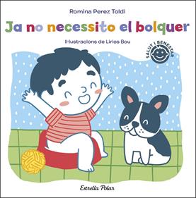 Ja no necessito el bolquer | 9788413891811 | Perez Toldi, Romina | Librería Sendak