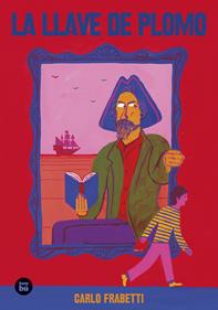 La llave de plomo | 9788483439920 | Frabetti, Carlo | Llibreria Sendak