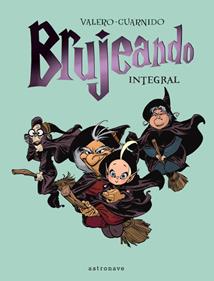 Brujeando. Edición Integral | 9788467945546 | Teresa Valero / Juanjo Guarnido | Llibreria Sendak