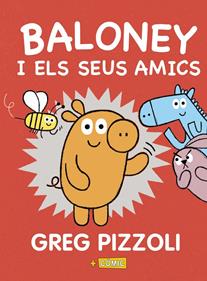 Baloney i els seus amics | 9788448950880 | Pizzoli, Greg | Llibreria Sendak
