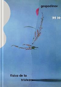 Física de la tristeza | 9788416167784 | Gospodínov, Gueorgui | Librería Sendak