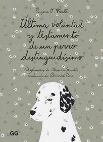 Última voluntad y testamento de un perro distinguidísimo | 9788425232169 | O'Neill, Eugene | Librería Sendak