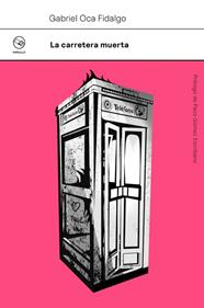 La carretera muerta | 9788412852516 | Oca Fidalgo, Gabriel | Llibreria Sendak
