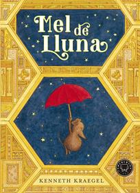 Mel de Lluna | 9788419654649 | Kraegel, Kenneth | Librería Sendak