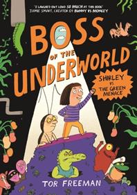 Boss of the Underworld: Shirley vs the Green Menace : Book 1 | 9781444976397 | Freeman, Tor | Llibreria Sendak
