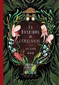 El buscador de orquídeas | 9788494622212 | Sender, Ana | Llibreria Sendak