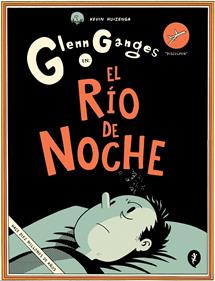 Glenn Ganges en el río de noche | 9788416131716 | Huizenga, Kevin | Llibreria Sendak