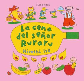 La cena del señor Ruraru | 9788473294782 | Itô, Hiroshi | Librería Sendak