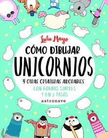 Cómo dibujar unicornios | 9788467932287 | MAYO,LULU | Llibreria Sendak