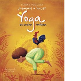 Juguemos a hacer yoga de buena mañana | 9788468259550 | Pajalunga, Lorena | Librería Sendak