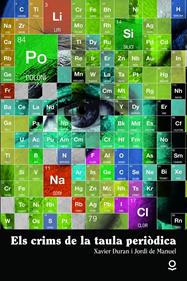 Els crims de la taula periòdica | 9788416661923 | de Manuel I Barrabin, Jordi / Duran I Escriba, Xavier | Llibreria Sendak
