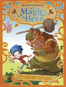 Magic Hero 2. Els senglars pestilents | 9788424663315 | Stevenson, Sir Steve | Llibreria Sendak