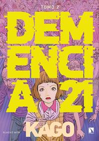 Demencia 21. Tomo 2 | 9788418309069 | Kago, Shintaro | Llibreria Sendak