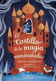 El castillo de la magia enmarañada | 9791387597351 | Anderson, Sophie | Llibreria Sendak
