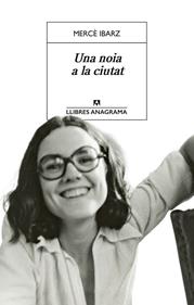 Una noia a la ciutat | 9788433948007 | Ibarz, Mercè | Librería Sendak
