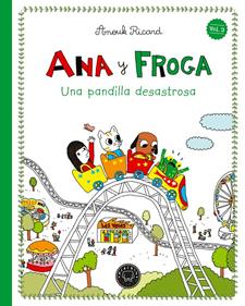 Ana y Froga, tomo 3: Una pandilla desastrosa | 9791388154355 | Ricard, Anouk | Librería Sendak