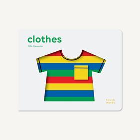 Touch Words: Clothes | 9781452175614 | Alexander, Rilla | Llibreria Sendak