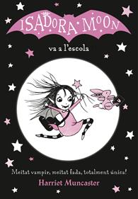 La Isadora Moon va a l'escola | 9788420487304 | Harriet Muncaster | Llibreria Sendak
