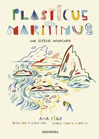 Plasticus maritimus. Una espècie invasora | 9788416804924 | Pêgo, Ana/Minhós Martins, Isabel | Llibreria Sendak
