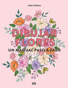 Dibujar flores | 9788425235740 | Wilson, Chloe | Llibreria Sendak