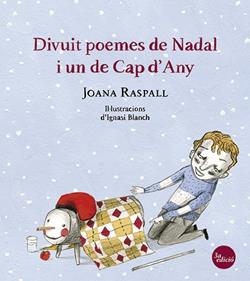 Divuit poemes de Nadal i un de Cap d'Any | 9788499792422 | Raspall Juanola, Joana/Blanch Gisbert, Ignasi | Librería Sendak