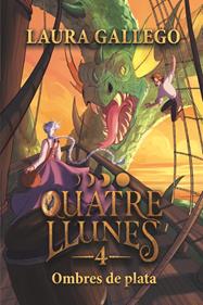 Quatre Llunes 4. Ombres de plata | 9788466160803 | Gallego, Laura | Llibreria Sendak