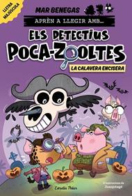 Aprén a llegir amb Els detectius Poca-zooltes 8. La Calavera Encisera | 9791387782351 | Benegas, Mar | Llibreria Sendak