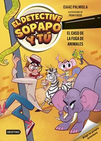 El detective Sopapo y tú 2. El caso de la fuga de animales | 9788408299233 | Palmiola, Isaac/Fuego, Fran | Librería Sendak