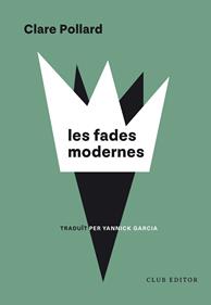 Les Fades Modernes | 9788473294973 | Pollard, Clare | Librería Sendak