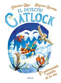 El Detectiu Gatlock - El gotaminable monstre de la neu | 9788447951246 | Perez, Sébastien | Librería Sendak