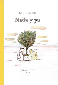 Nada y yo | 9788419737557 | Crowther, Kitty | Librería Sendak