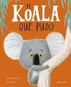 El koala que pudo | 9788414066836 | Bright, Rachel | Llibreria Sendak