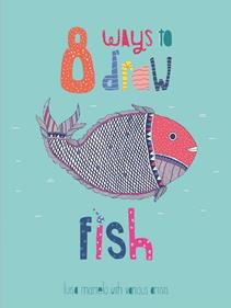 8 Ways to Draw Fish | 9789383145393 | Martelo, Luisa | Llibreria Sendak