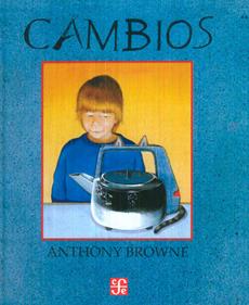 Cambios | 9789681642709 | BROWNE, ANTHONY | Librería Sendak