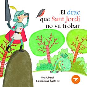 El drac que sant Jordi no va trobar | 9788447955886 | Aubarell Solduga, Eva | Llibreria Sendak