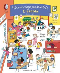 Un món màgic per descobrir. L'escola. Català/Anglès | 9788416587858 | Clavelet, Magali | Llibreria Sendak