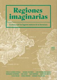 Regiones imaginarias | 9788412433920 | Vila-Matas, Enrique/Martínez, Gabi/Lahoz, Use/Unigwe, Chika/Álvarez-Stehle, Chelo/Colomer, Álvaro/Gu | Llibreria Sendak