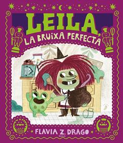 Leila, la bruixa perfecta | 9788447953424 | Drago, Flavia Z. | Llibreria Sendak