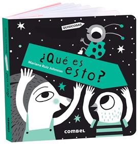 ¿Qué es esto? | 9788491018407 | Ruiz Johnson, Mariana | Librería Sendak