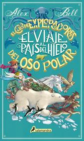 El viaje al país del hielo | 9788498388992 | Bell, Alex | Llibreria Sendak