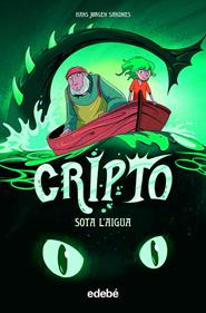 Cripto 1 - Sota l'aigua | 9788468354224 | Jorgen Sandnes, Hans | Librería Sendak