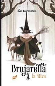 Brujarella y la Diva | 9788416817368 | Barrenetxea Bahamonde, Iban | Llibreria Sendak