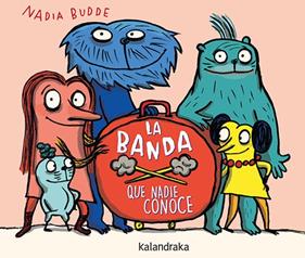 La banda que nadie conoce | 9788413433776 | Budde, Nadia | Llibreria Sendak