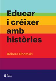 Educar i créixer amb històries | 9788497666237 | Chomski Warcowicki, Débora | Llibreria Sendak
