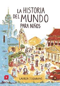La historia del mundo para niños | 9788413188447 | Downing, Lauren J | Llibreria Sendak