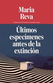 Últimos especímenes antes de la extinción | 9791388111068 | Reva, Maria | Librería Sendak