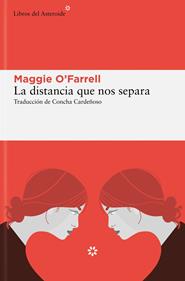 La distancia que nos separa | 9788419089823 | O'Farrell, Maggie | Llibreria Sendak