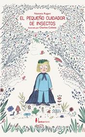 El cuidador de insectos | 9788417281243 | Rugani, Nastasia | Librería Sendak