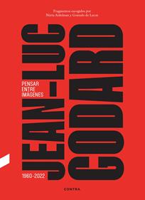 Jean-Luc Godard. Pensar entre imágenes | 9788410045415 | de Lucas, Gonzalo/Aidelman Feldman, Núria | Llibreria Sendak