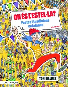 On és l’Estel·la? Festes i tradicions catalanes | 9788417188993 | Galmés Martí, Toni | Llibreria Sendak